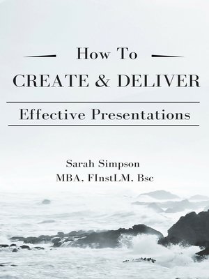 cover image of How to Create & Deliver Effective Presentations